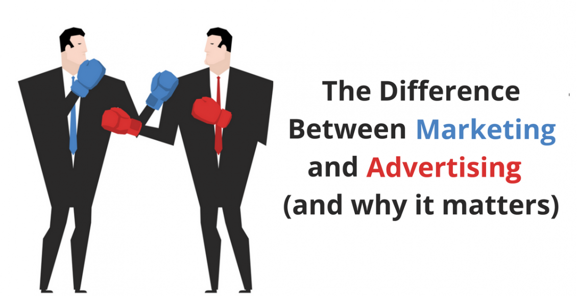 The Difference Between Marketing And Advertising (and Why It Matters ...