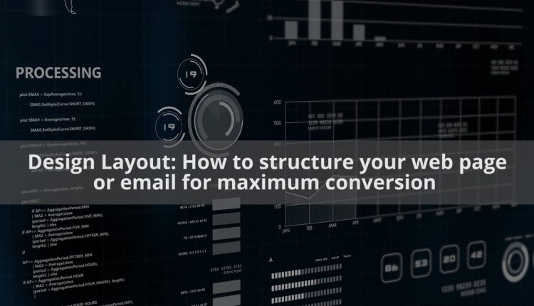 Design Layout: How to structure your web page or email for maximum conversion